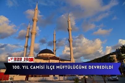 100. Yıl Camisi İlçe Müftülüğüne Devredildi