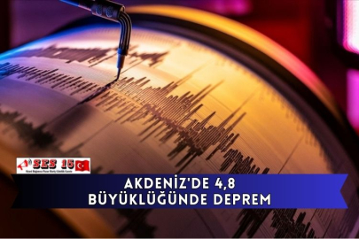 Akdeniz'de 4,8 Büyüklüğünde Deprem