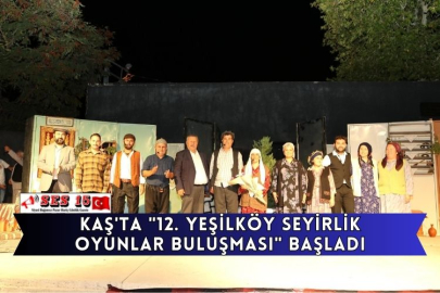 Kaş'ta "12. Yeşilköy Seyirlik Oyunlar Buluşması" Başladı