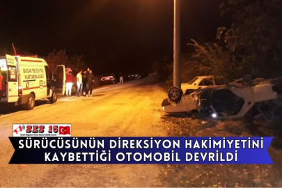 Sürücüsünün Direksiyon Hakimiyetini Kaybettiği Otomobil Devrildi