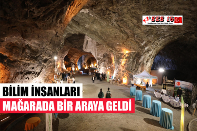 BİLİM İNSANLARI MAĞARADA BİR ARAYA GELDİ