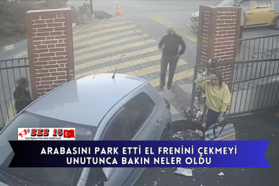 Arabasını Park Etti El Frenini Çekmeyi Unutunca Bakın Neler Oldu