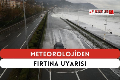 Meteorolojiden Fırtına Uyarısı