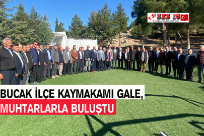 Bucak İlçe Kaymakamı Gale, Muhtarlarla Buluştu