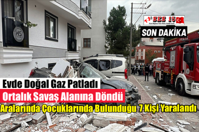 Evde Doğal Gaz Patladı Ortalık Savaş Alanına Döndü