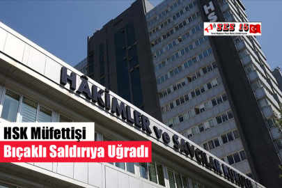 HSK Müfettişi Bıçaklı Saldırıya Uğradı