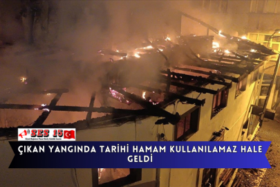 Çıkan Yangında Tarihi Hamam Kullanılamaz Hale Geldi