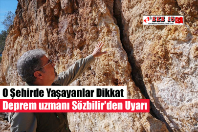 O Şehirde Yaşayanlar Dikkat Deprem uzmanı Sözbilir'den Uyarı