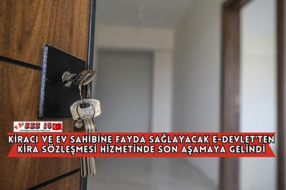 Kiracı ve Ev Sahibine Fayda Sağlayacak e-devlet'ten Kira Sözleşmesi Hizmetinde Son Aşamaya Gelindi