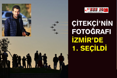 Çitekçi’nin Fotoğrafı İzmir’de 1. Seçildi