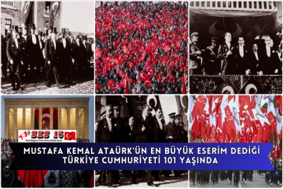 Mustafa Kemal Ataürk'ün En Büyük Eserim Dediği Türkiye Cumhuriyeti 101 Yaşında