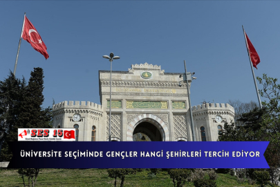 Üniversite Seçiminde Gençler Hangi Şehirleri Tercih Ediyor