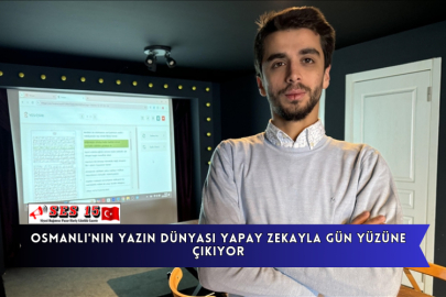 Osmanlı'nın Yazın Dünyası Yapay Zekayla Gün Yüzüne Çıkıyor