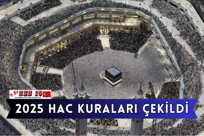 2025 Hac Kuraları Çekildi