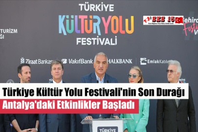 Türkiye Kültür Yolu Festivali'nin Son Durağı Antalya'daki Etkinlikler Başladı