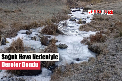 Soğuk Hava Nedeniyle Dereler Dondu