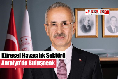 Küresel Havacılık Sektörü Antalya'da Buluşacak