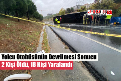 Yolcu Otobüsünün Devrilmesi Sonucu 2 Kişi Öldü, 18 Kişi Yaralandı