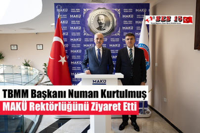 TBMM Başkanı Numan Kurtulmuş, MAKÜ Rektörlüğünü Ziyaret Etti