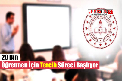 20 Bin Öğretmen İçin Tercih Süreci Başlıyor