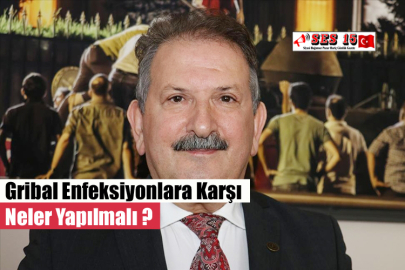 Gribal Enfeksiyonlara Karşı Neler Yapılmalı ?