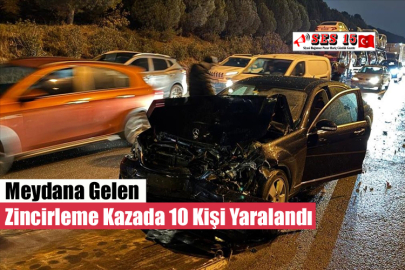 Meydana Gelen Zincirleme Kazada 10 Kişi Yaralandı