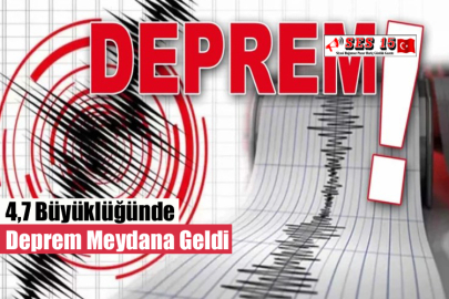 4,7 Büyüklüğünde Deprem Meydana Geldi