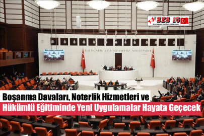 Boşanma Davaları, Noterlik Hizmetleri Ve Hükümlü Eğitiminde Yeni Uygulamalar Hayata Geçecek