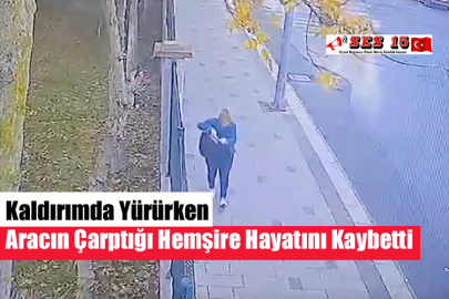 Kaldırımda Yürürken Aracın Çarptığı Hemşire Hayatını Kaybetti