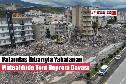 Vatandaş İhbarıyla Yakalanan Müteahhide Yeni Deprem Davası