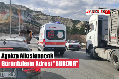 Ayakta Alkışlanacak Görüntülerin Adresi BURDUR