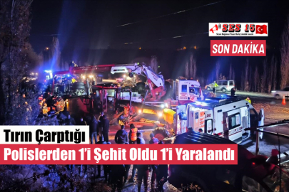 Tırın Çarptığı Polislerden 1’i Şehit Oldu 1’i Yaralandı