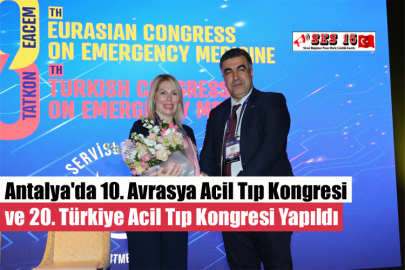 Antalya'da 10. Avrasya Acil Tıp Kongresi Ve 20. Türkiye Acil Tıp Kongresi Yapıldı