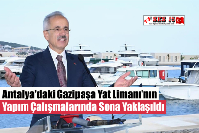 Antalya'daki Gazipaşa Yat Limanı'nın Yapım Çalışmalarında Sona Yaklaşıldı