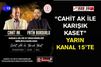 “Cahit Ak İle Karışık Kaset” Yarın Kanal 15’te