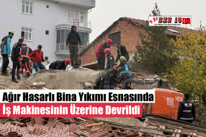 Ağır Hasarlı Bina Yıkımı Esnasında İş Makinesinin Üzerine Devrildi