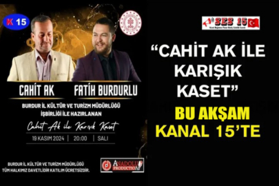 “Cahit Ak İle Karışık Kaset” Bu Akşam Kanal 15’te 