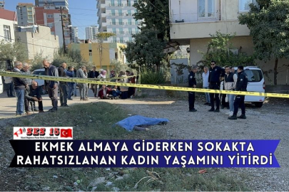 Ekmek Almaya Giderken Sokakta Rahatsızlanan Kadın Yaşamını Yitirdi