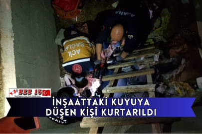 İnşaattaki Kuyuya Düşen Kişi Kurtarıldı