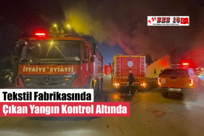 Tekstil Fabrikasında Çıkan Yangın Kontrol Altında