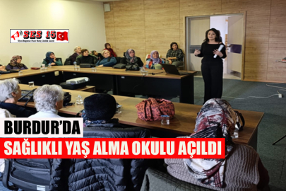 Burdur’da Sağlıklı Yaş Alma Okulu Açıldı