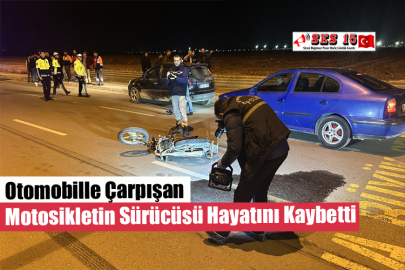 Otomobille Çarpışan Motosikletin Sürücüsü Hayatını Kaybetti