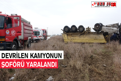 Devrilen Kamyonun Şoförü Yaralandı