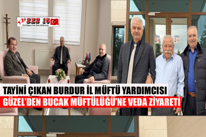 Tayini Çıkan Burdur İl Müftü Yardımcısı Güzel’den Bucak Müftülüğü’ne Veda Ziyareti