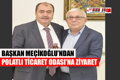 Başkan Meçikoğlu’ndan Polatlı Ticaret Odası’na Ziyaret