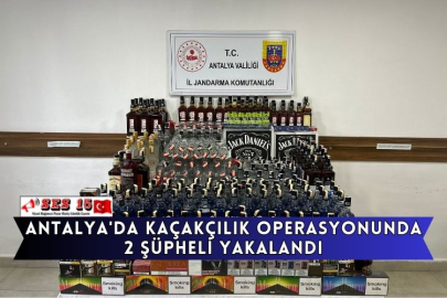 Antalya'da Kaçakçılık Operasyonunda 2 şüpheli yakalandı