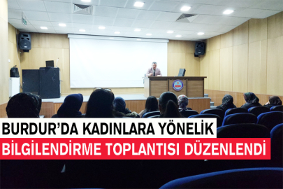 Burdur’da Kadınlara Yönelik Bilgilendirme Toplantısı Düzenlendi