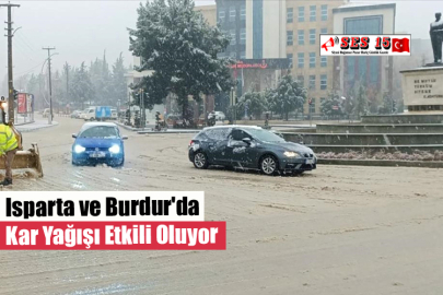 Isparta ve Burdur'da Kar Yağışı Etkili Oluyor