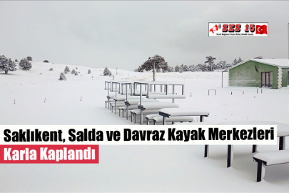 Saklıkent, Salda ve Davraz Kayak Merkezleri Karla Kaplandı