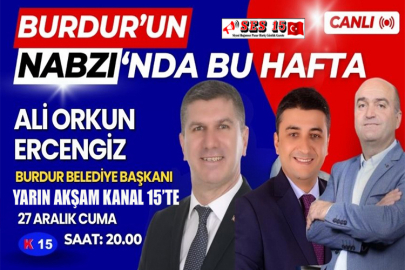 “Burdur’un Nabzı” Yarın Akşam Kanal 15’te